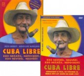 kniha Cuba libre kdo nezažil, nepochopí, kdo neviděl, neuvěří!, Jota 2006