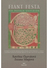 kniha Fiant festa per ordinem universum cistercký kalendář bohemikálního původu z první poloviny 13. století = a Cistercian calendar of Bohemian origin of the first half of the 13th century, KLP - Koniasch Latin Press 2003