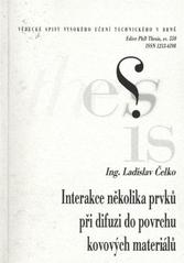 kniha Interakce několika prvků při difuzi do povrchu kovových materiálů = Diffusion of several elements into surface layer of metals and their interaction : zkrácená verze Ph.D. Thesis, Vysoké učení technické v Brně 2009