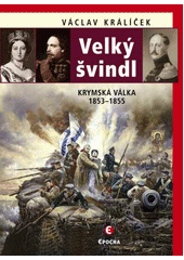 kniha Velký švindl Krymská válka 1853-1855, Epocha 2015