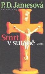 kniha Smrt v sutaně Adam Dalgliesh XI., Motto 2008