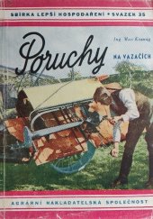 kniha Poruchy na vazačích jak jim předejíti a je odstraniti : návod k svépomoci, Agrární nakladatelská společnost 1944