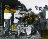kniha Ľudová nástrojová hudba na Záhorí Jej štýlove vrstvy a typy nástrojových seskupení, Záhorské múzeum 2015