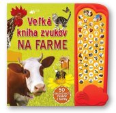 kniha Veľká kniha zvukov na farme, Svojtka 2016
