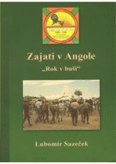 kniha Zajati v Angole. "Rok v buši", Lubomír Sazeček 2009