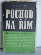 kniha Pochod na Řím Mussoliniho cesta k moci, Fr. Borový 1938