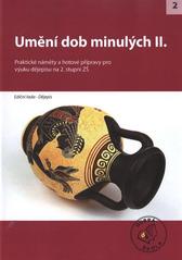 kniha Umění dob minulých II. [praktické náměty a hotové přípravy pro výuku dějepisu na 2. stupni ZŠ, Raabe 