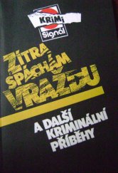 kniha Zítra spáchám vraždu a další kriminální příběhy, Magnet-Press 1992