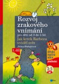 kniha Rozvoj zrakového vnímání Jak krtek Barbora uviděl svět, 1. díl, od 3 do 5 let, Edika 2014