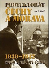 kniha Protektorát Čechy a Morava 1939–1942 srdce Třetí říše, Ottovo nakladatelství 2017