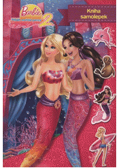 kniha Barbie. Příběh mořské panny 2 : [kniha samolepek], Egmont 2012