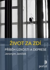kniha Život za zdí Příběh úzkosti a deprese, Portál 2025