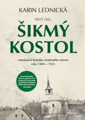 kniha Šikmý kostol: románová kronika strateného mesta roky 1894–1921 Prvý diel, Aktuell 2023