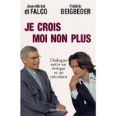 kniha Je crois moi non plus Dialogue entre un éveque et un mécréant, Calmann-Lévy 2004