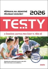 kniha Testy 2026 z českého jazyka pro žáky 9. tříd ZŠ Příprava na jednotné přijímací zkoušky, Didaktis 2025
