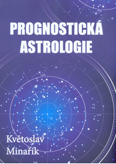 kniha Prognostická astrologie, Canopus - Nadace Květoslava Minaříka 2019