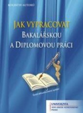 kniha Jak vypracovat bakalářskou a diplomovou práci, Univerzita Jana Amose Komenského 2015