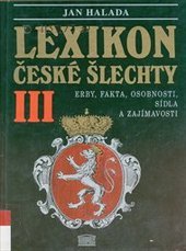 kniha Lexikon české šlechty [Díl] 3 erby, fakta, osobnosti, sídla a zajímavosti., Akropolis 1994