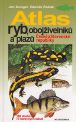 kniha Atlas ryb, obojživelníků a plazů České a Slovenské republiky, Academia 2005