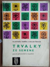 kniha Trvalky ze semene, jejich pěstování a využití, TEPS místního hospodářství 1964