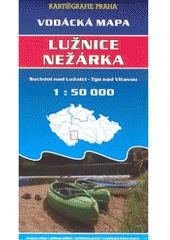 kniha Lužnice. Nežárka 1 : 50 000 : vodácká mapa : Suchdol nad Lužnicí - Týn nad Vltavou, Kartografie 2007