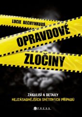 kniha Opravdové zločiny zákulisí a detaily nejzásadnějších světových případů, CPress 2022