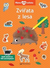 kniha Máme rádi zvířata Zvířata z lesa Sešit aktivit se 100 samolepkami, Svojtka 2024