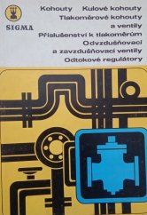 kniha Kohouty, kulové kohouty, tlakoměrové kohouty a ventily, příslušenství k tlakoměrům, odvzdušňovací a zavzdušňovací ventily, odtokové regulátory Katalog 1980, Sigma ústřední prodej Olomouc 1980
