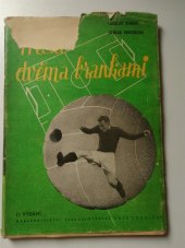 kniha Mezi dvěma brankami, Nakladatelství Československé obce sokolské 1951