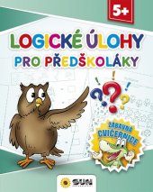 kniha Logické úlohy pro předškoláky Zábavná cvičebnice, Sun 2024