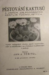 kniha Pěstování kaktusů a jiných, jim podobných rostlin tučnolistých výběr nejlepších druhů, jejich ošetřování a rozmnožování se zřetelem k pěstování v pokoji, Alois Neubert 1930