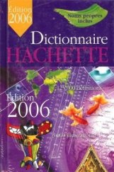 kniha Dictionnaire Hachette edition 2006 Livre, Hachette 2006