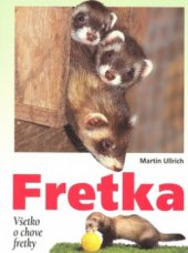 kniha Fretka [všetko o chove fretky], Cesty 2003