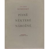 kniha Písně některé nábožné potřebně z německých neb polských pod české rytmy uvedené a naše některé staré předělané od Jana Amosa Komenského, Skupina knihomilů 1936