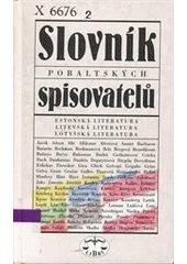 kniha Slovník pobaltských spisovatelů estonská, litevská a lotyšská literatura, Libri 2003