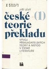 kniha České teorie překladu vývoj překladatelských teorií a metod v české literatuře, Ivo Železný 1996