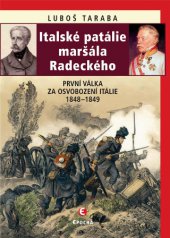 kniha Italské patálie maršála Radeckého První válka za sjednocení Itálie 1848-1849, Epocha 2013