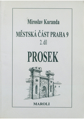 kniha Městská část Praha 9. Díl 2, - Prosek, Městská část Praha 9 ve vydavatelství a nakl. Maroli 1999