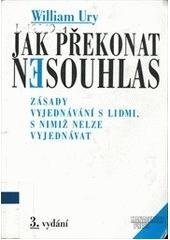 kniha Jak překonat nesouhlas zásady vyjednávání s lidmi, s nimiž nelze vyjednávat, Management Press 2001