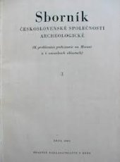 kniha Sborník Československé společnosti archeologické při ČSAV. 3. [sv.], - K problémům prehistorie na Moravě a v sousedních oblastech, Krajské nakladatelství 1963