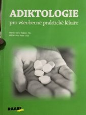 kniha Adiktologie Pro všeobecné a praktické lékaře, Raabe 2019