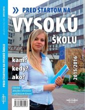 kniha Pred štartom na vysokú školu 2015/2016 kam? kedy? ako? Dôležité aktuálne informácie o prijímacom konaní, Infopress 2014