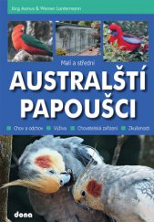 kniha Malí a střední australští papoušci, Dona 2013