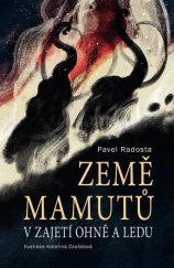 kniha Země mamutů V zajetí ohně a ledu, Slovart 2025