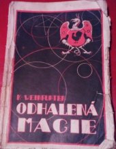kniha Odhalená magie se zvláštním zřetelem k magii ceremonielní a jejímu prototypu, Faustovi, Alois Hynek 1922