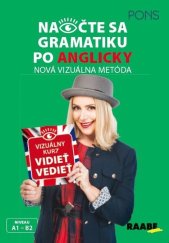 kniha Naočte sa gramatiku po anglicky, A1 - B2 Nová vizuálna metóda, vizuálny kurz vidieť vidieť, PONS 2019
