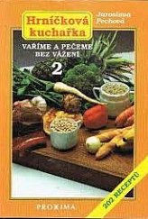kniha Hrníčková kuchařka 2 vaříme a pečeme bez vážení., Proxima 1995