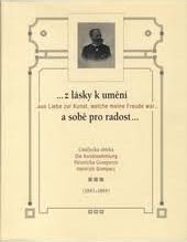 kniha --z lásky k umění a sobě pro radost-- umělecká sbírka Heinricha Gomperze (1843-1894) = --aus Liebe zur Kunst, welche meine Freude war-- : die Kunstsammlung Heinrich Gomperz : [20.5.-17.10.2004, Pražákův palác Moravské galerie v Brně, Moravská galerie 2004