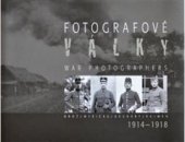 kniha Fotografové války = War photographers : 1914-1918, Jakura 2011