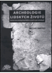 kniha Archeologie lidských životů koláž kazuistických příběhů, básní a úvah z geriatrie, Ježek 1997